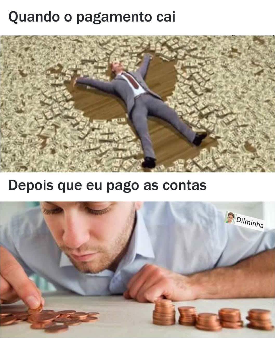 Quando o pagamento cai. Depois que eu pago as contas.