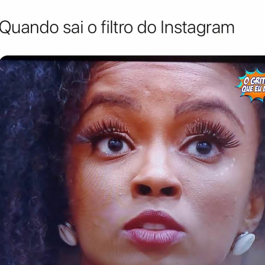 Quando Sai O Filtro Do Instagram Memes 