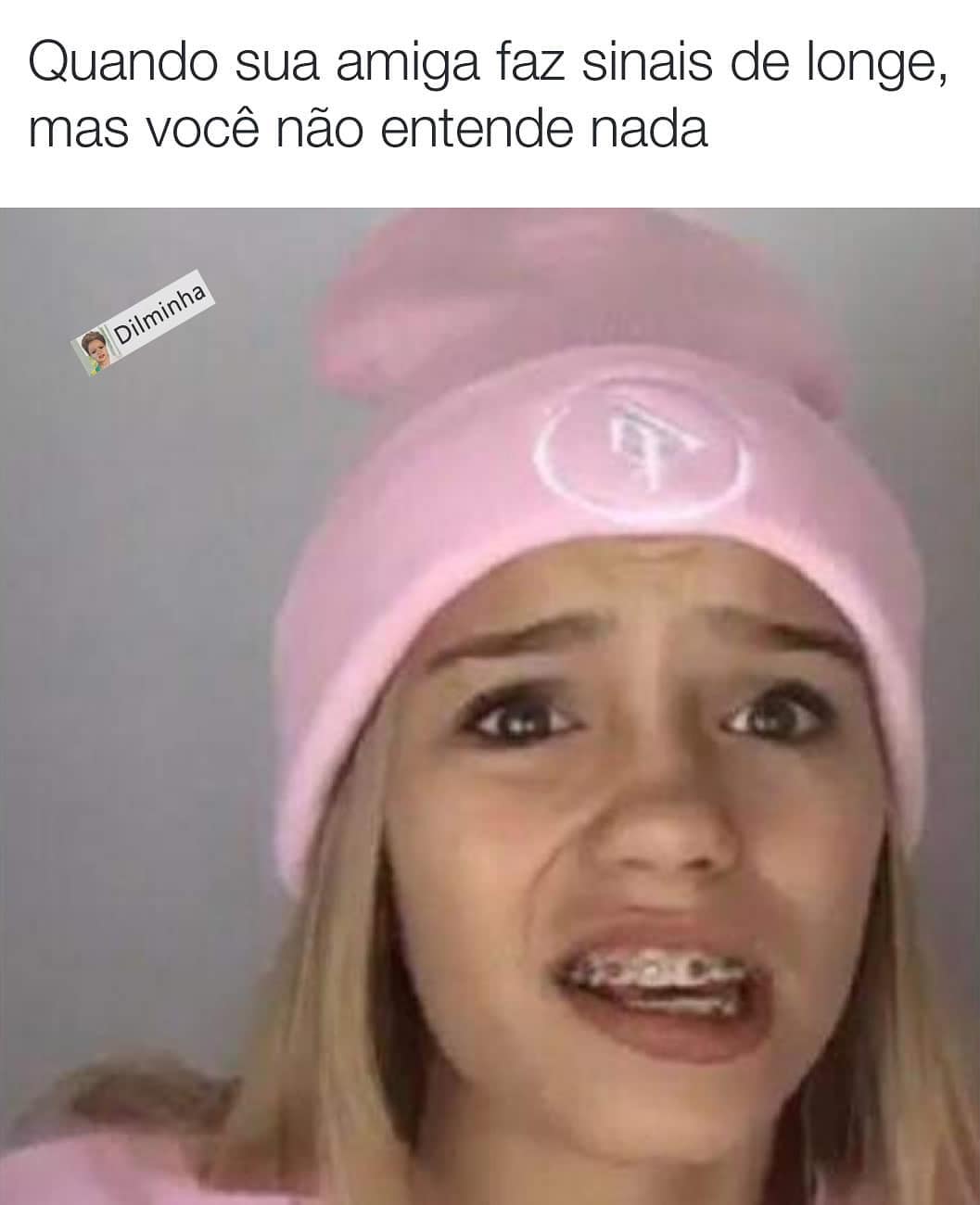 Quando Sua Amiga Faz Sinais De Longe Mas Você Não Entende Nada Memes 3788