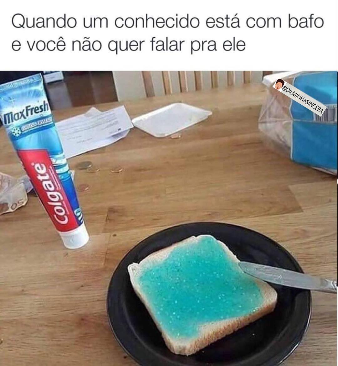 Quando um conhecido está com bafo e você não quer falar pra ele.