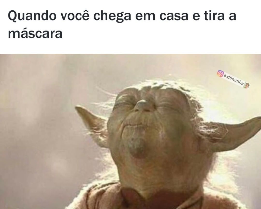 Quando Você Chega Em Casa E Tira A Máscara Memes