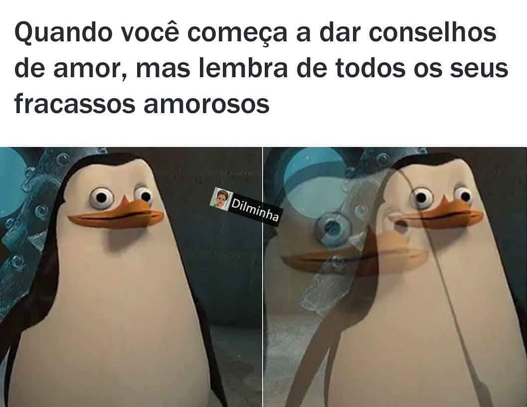 Quando você começa a dar conselhos de amor, mas lembra de todos os seus fracassos amorosos.