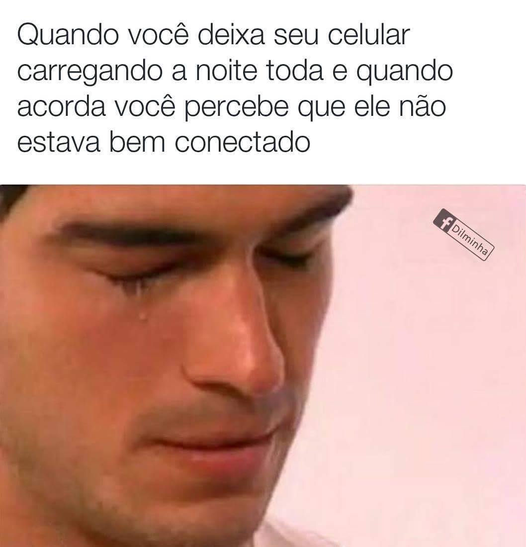 Quando Você Deixa Seu Celular Carregando A Noite Toda E Quando Acorda Você Percebe Que Ele Não 