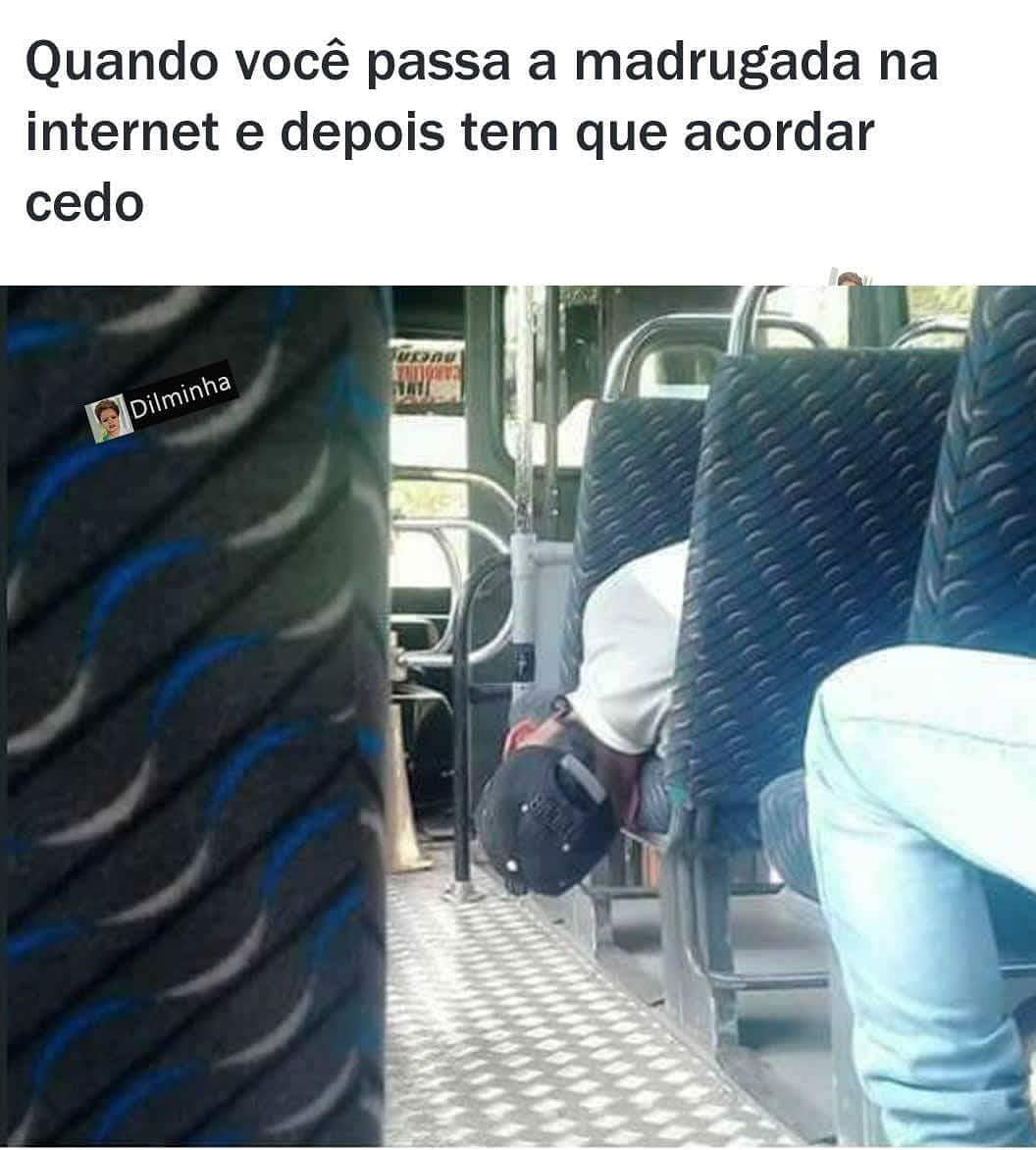 Quando você passa a madrugada na internet e depois tem que acordar cedo.