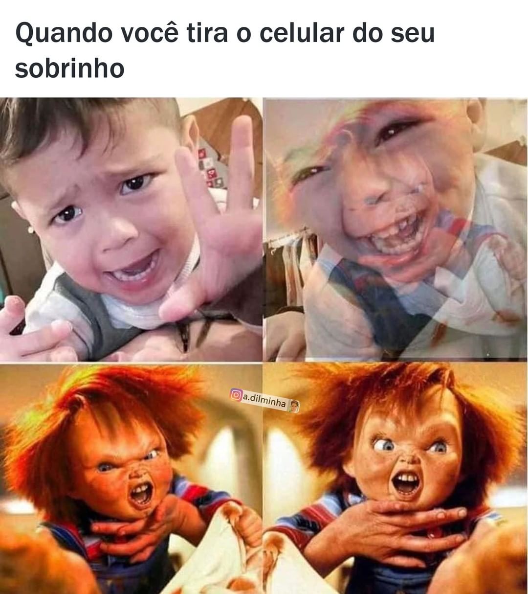 Quando você tira o celular do seu sobrinho.