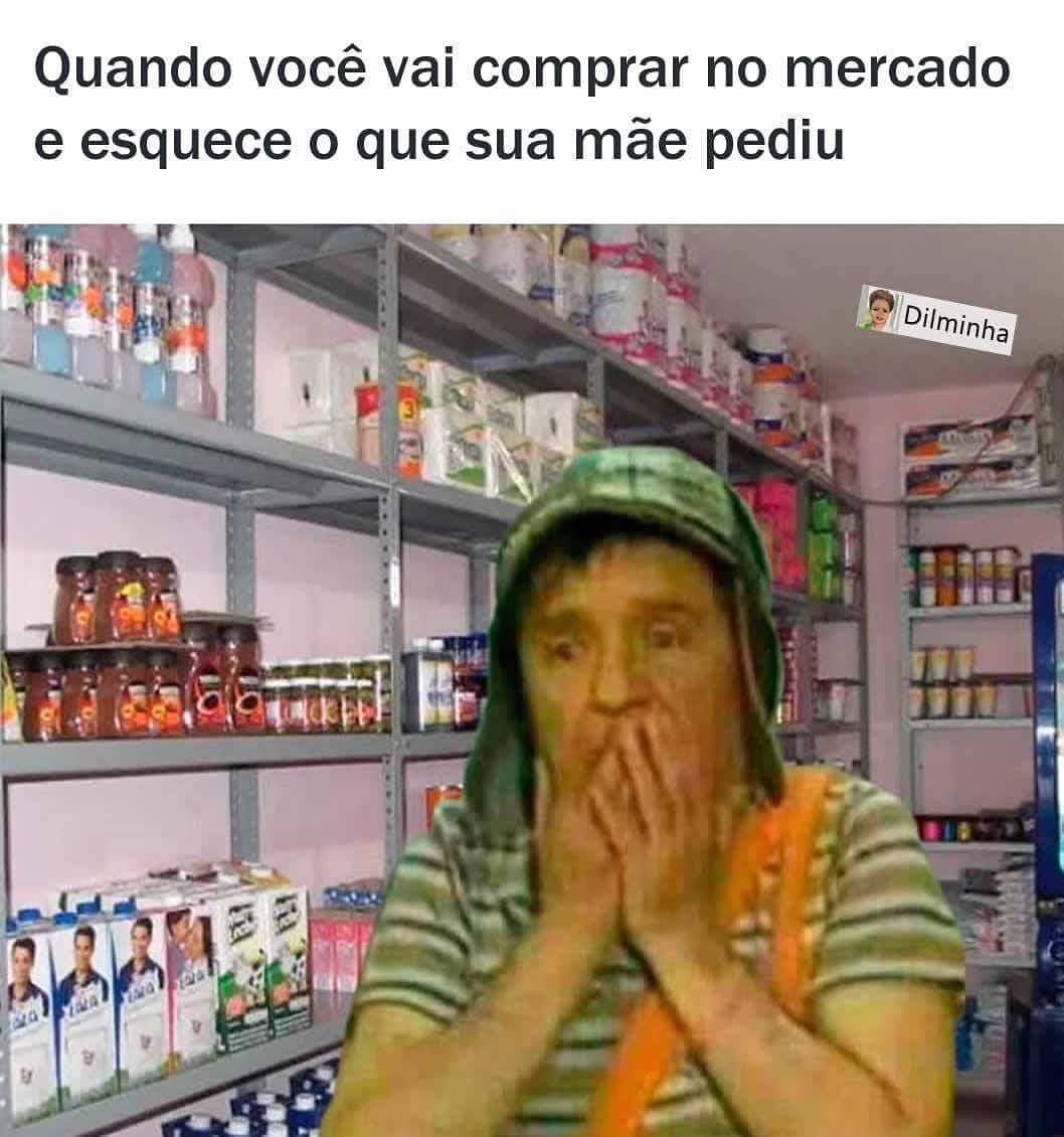 Quando Você Vai Comprar No Mercado E Esquece O Que Sua Mãe Pediu Memes 