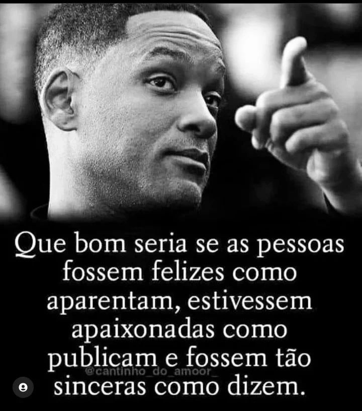 Que bom seria se as pessoas fossem felizes como aparentam, estivessem apaixonadas como publicam e fossem tão sinceras como dizem.