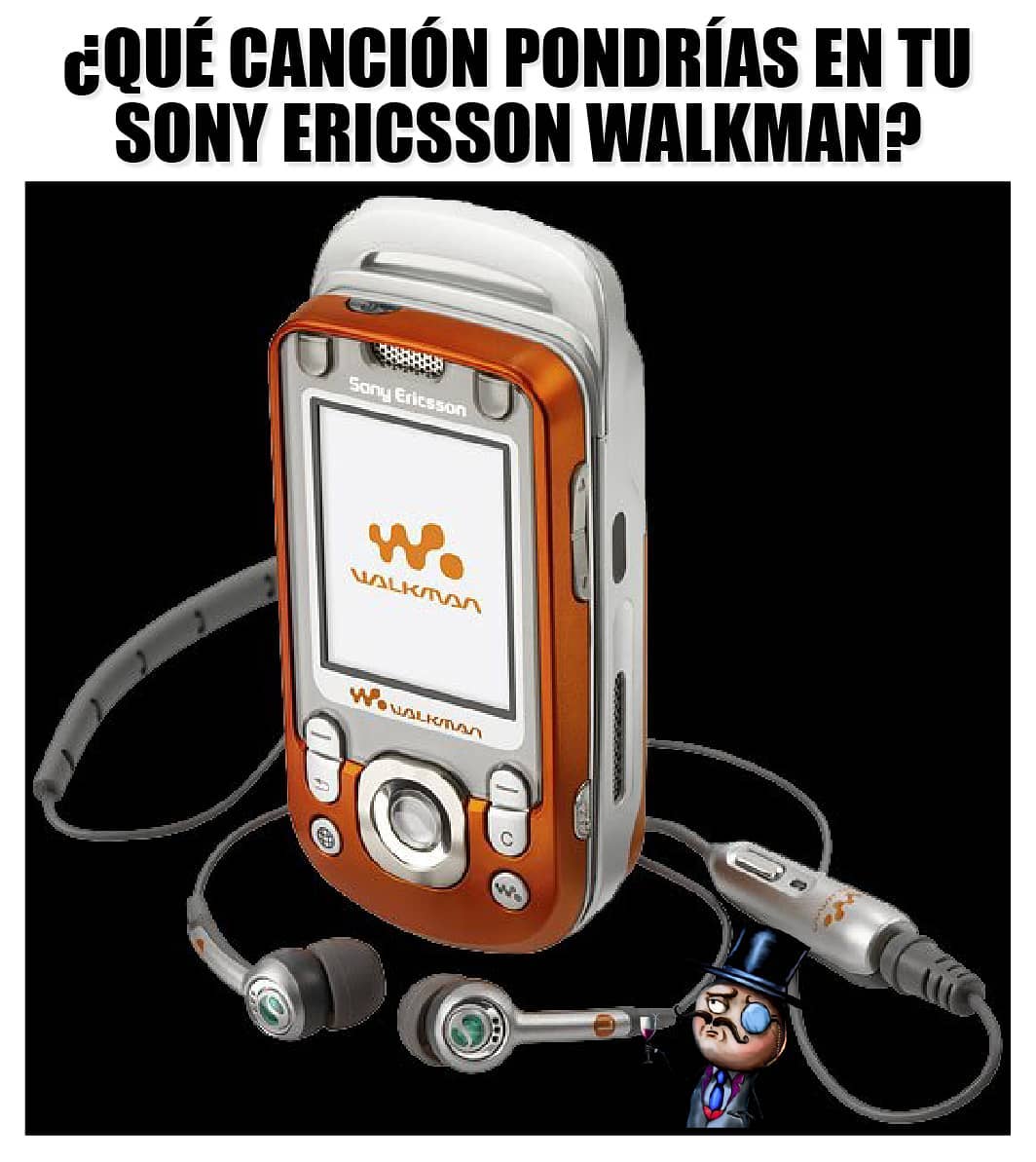 ¿Qué canción pondrías en tu sony ericsson walkman?