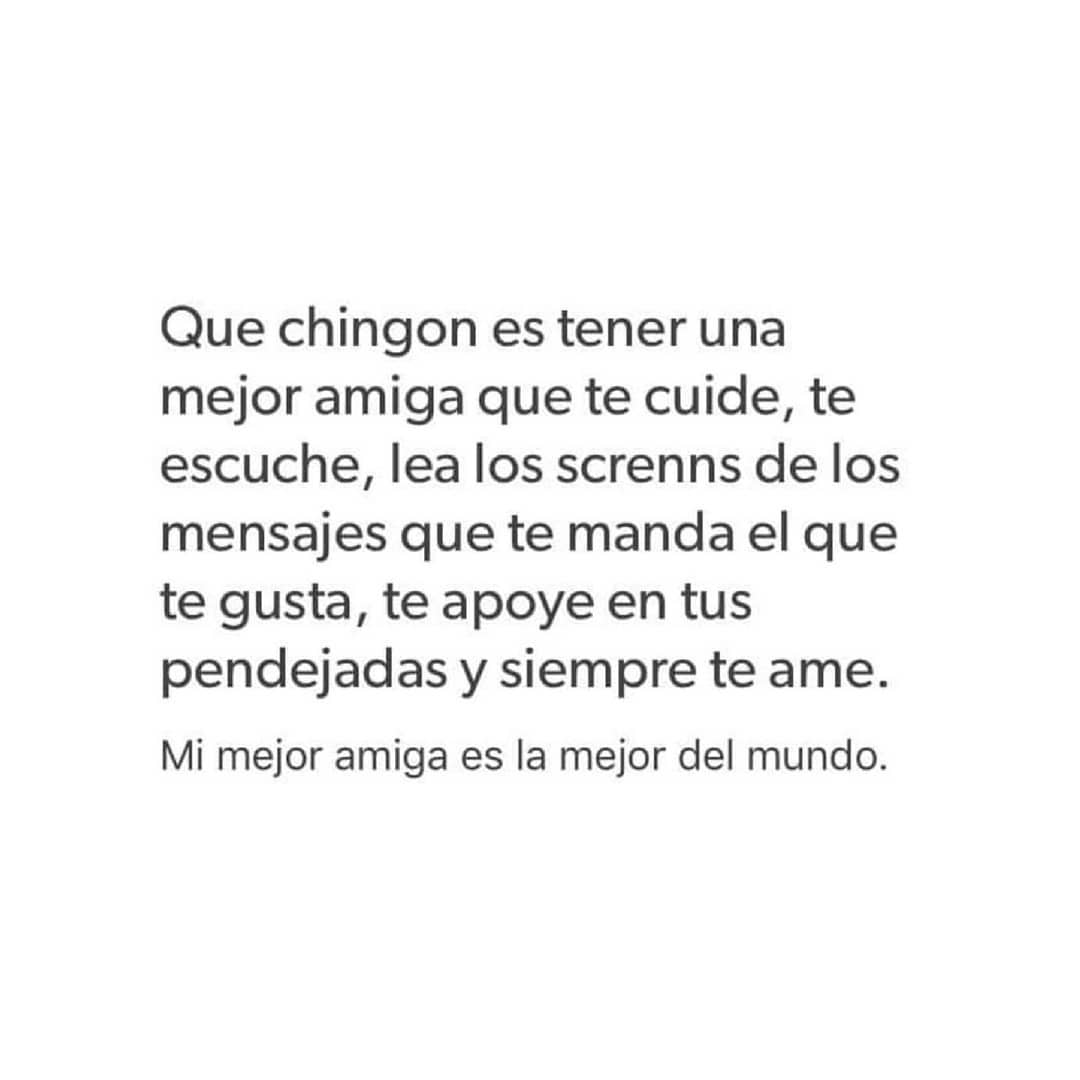 que-chingon-es-tener-una-mejor-amiga-que-te-cuide-te-escuche-lea-los