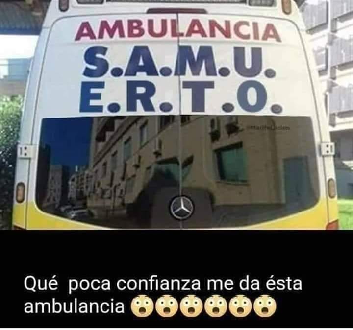 Qué poca confianza me da esta ambulancia.