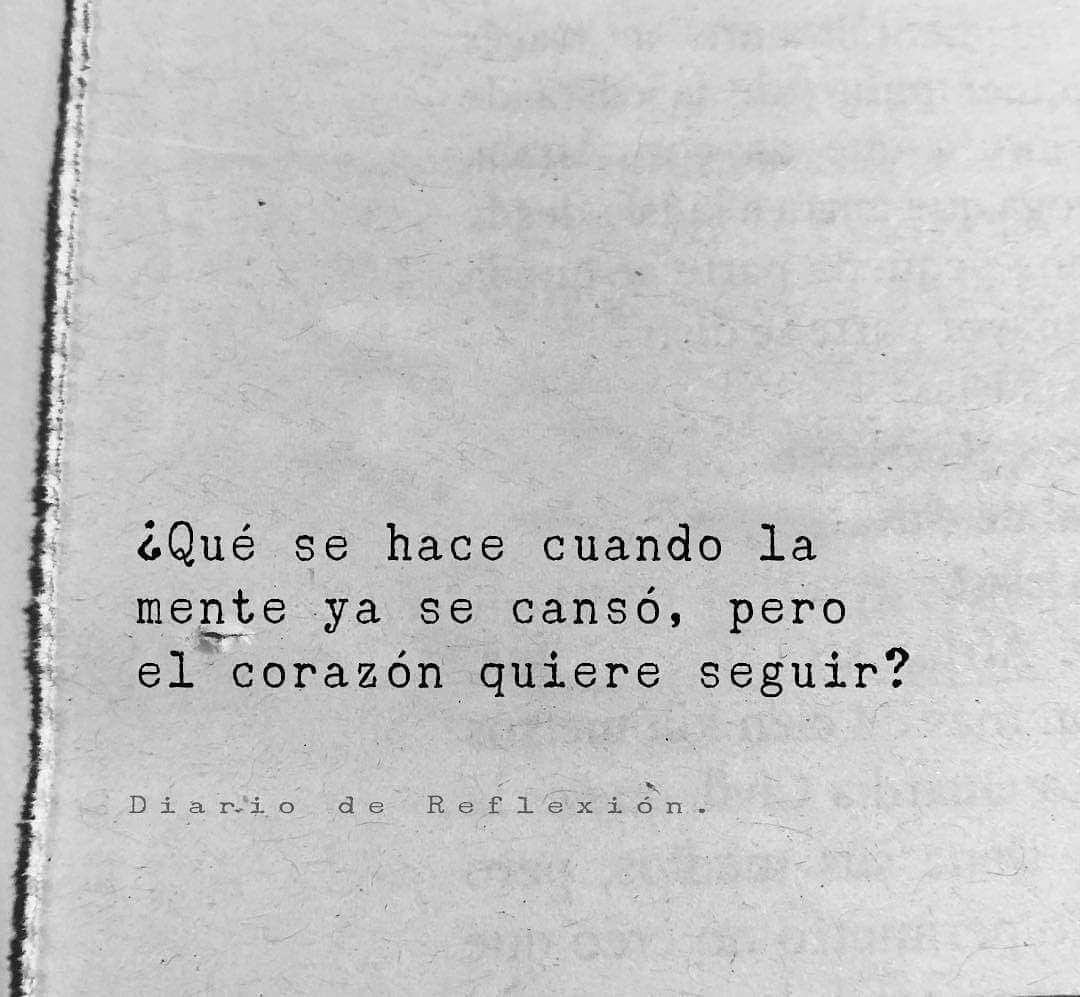 ¿Qué se hace cuando la mente ya se cansó, pero el corazón quiere seguir?