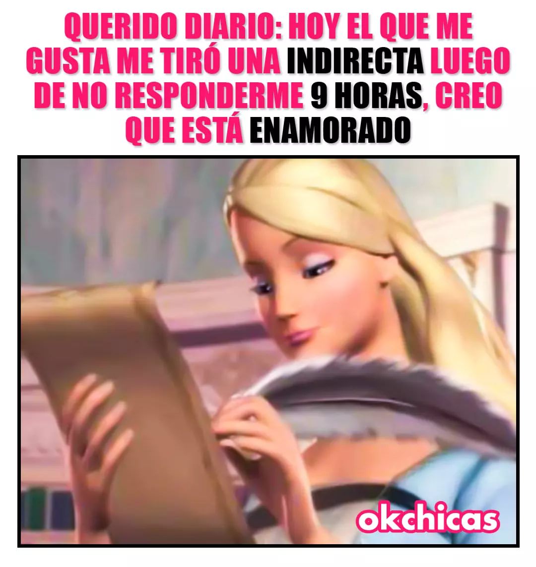 Querido diario: Hoy el que me gusta me tiró una indirecta luego de no responderme 9 horas, creo que está enamorado.