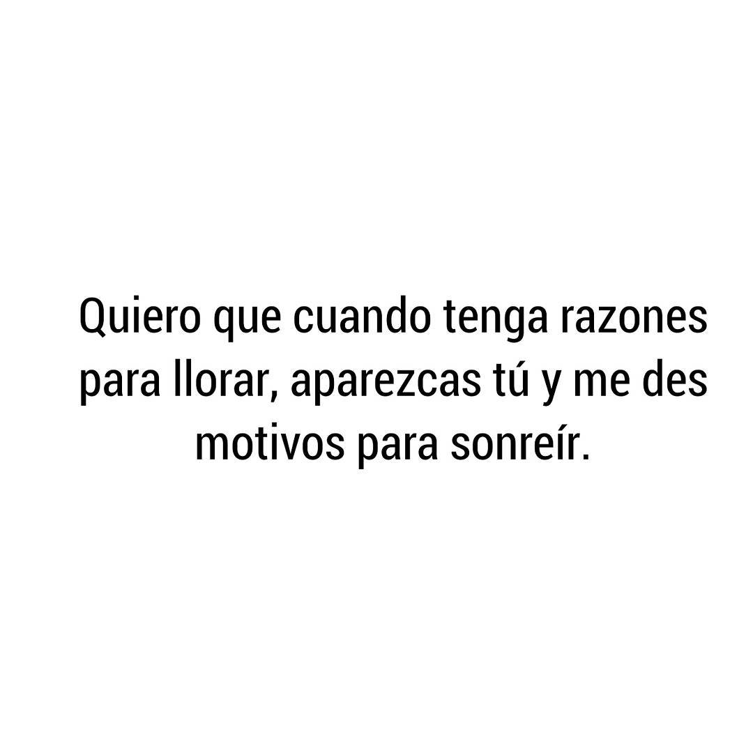 quiero-que-cuando-tenga-razones-para-llorar-aparezcas-t-y-me-des