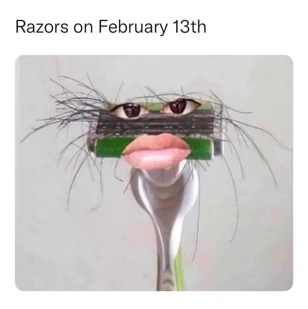 Razors on February 13th.