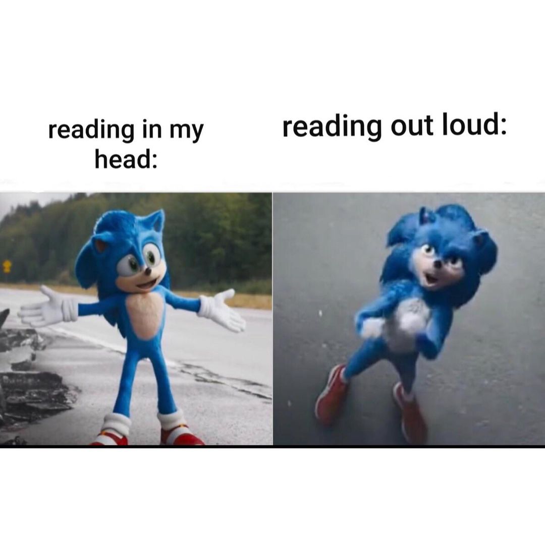 Reading in my head: Reading out loud: