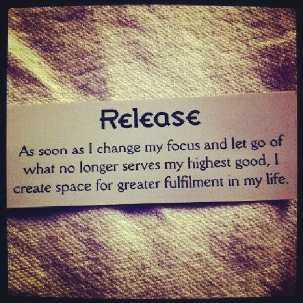 Release: As soon as I change my focus and let go of what no longer serves my highest good, I create space for greater fulfilment in my life.