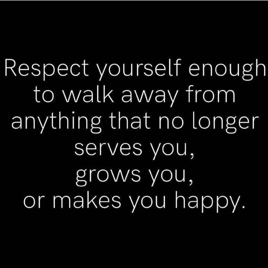 respect-yourself-enough-to-walk-away-from-anything-that-no-longer