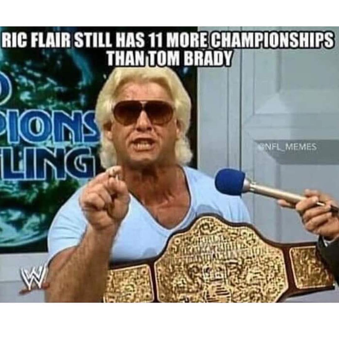 Ric flair still has 11 more Championships that Tom Brady.