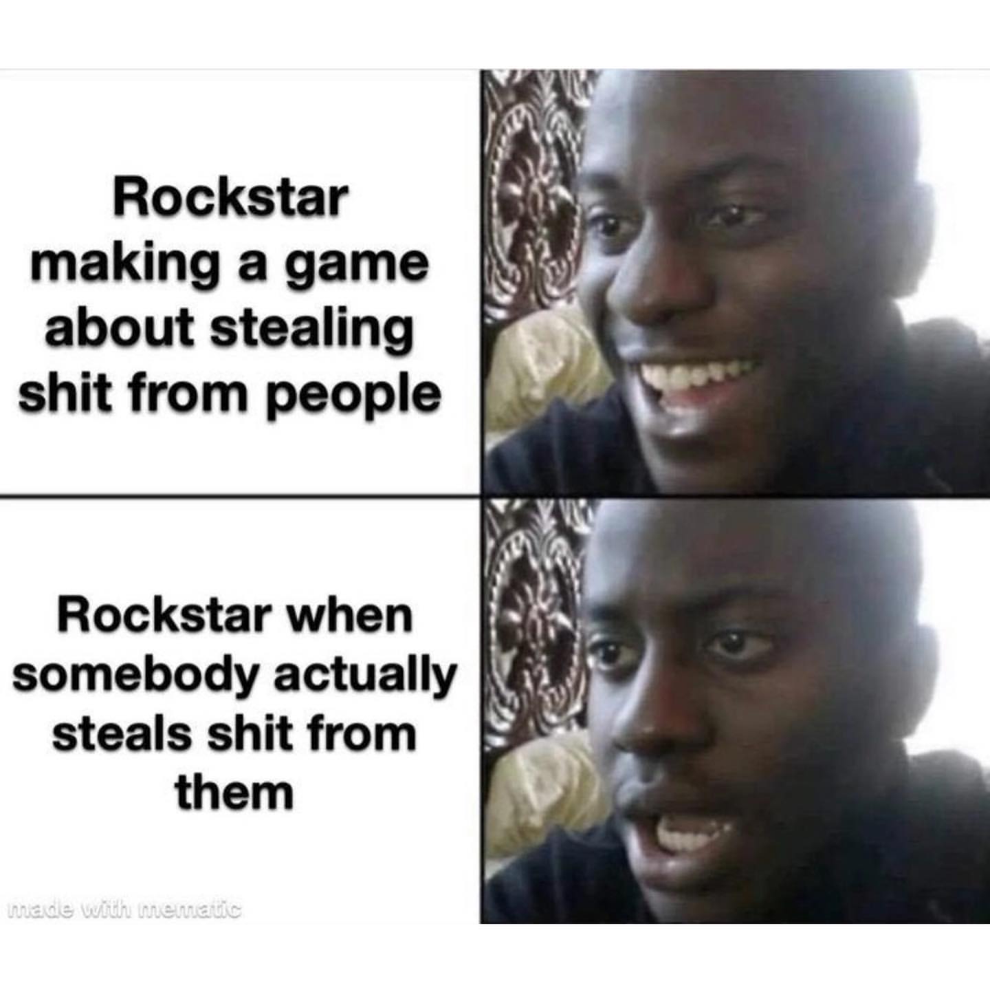 Rockstar making a game about stealing shit from people.  Rockstar when somebody actually steals shit from them.