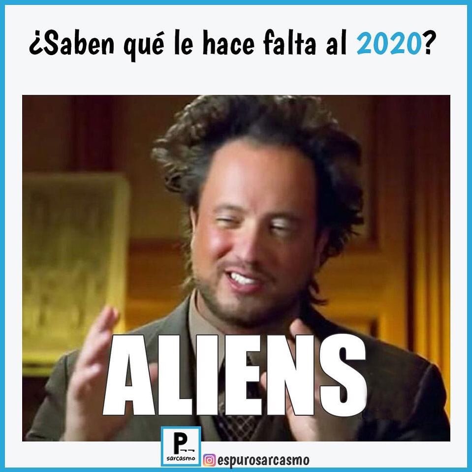 ¿Saben qué le hace falta al 2020?  Aliens.