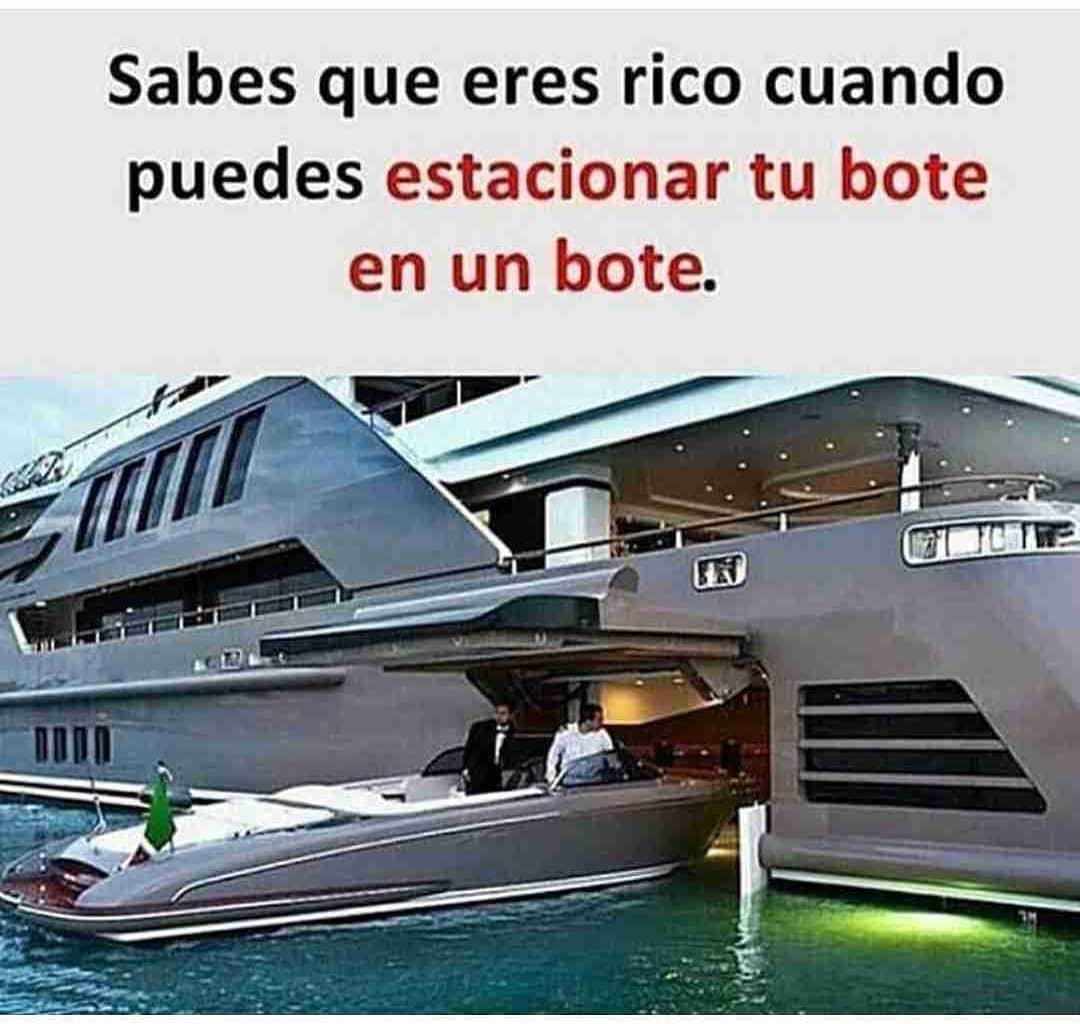Sabes que eres rico cuando puedes estacionar tu bote en un bote.