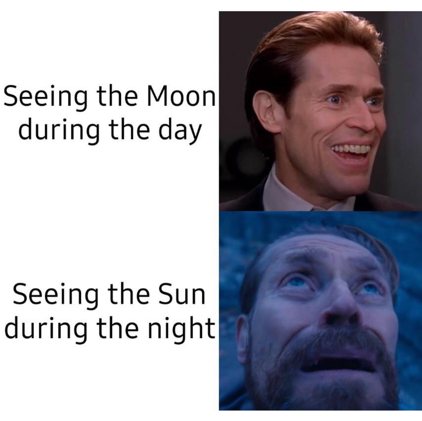 Seeing the Moon during the day. Seeing the Sun during the night.