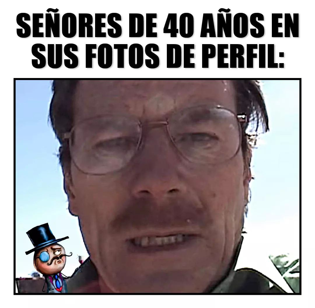 Señores de 40 años en sus fotos de perfil: