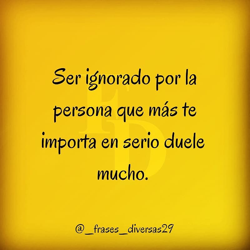 Ser ignorado por la persona que más te importa en serio duele mucho.