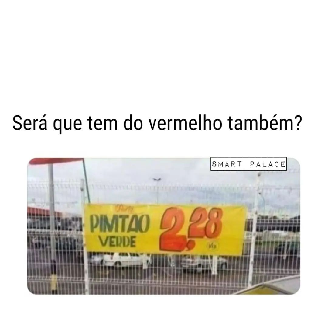 Será que tem do vermelho também?