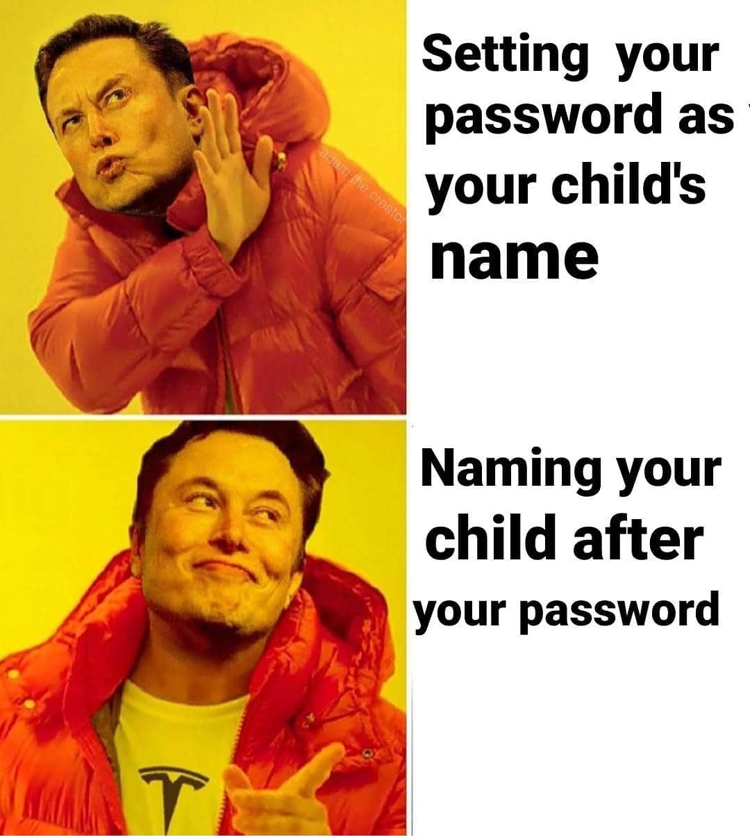 Setting your password as your child's name.  Naming your child after your password.
