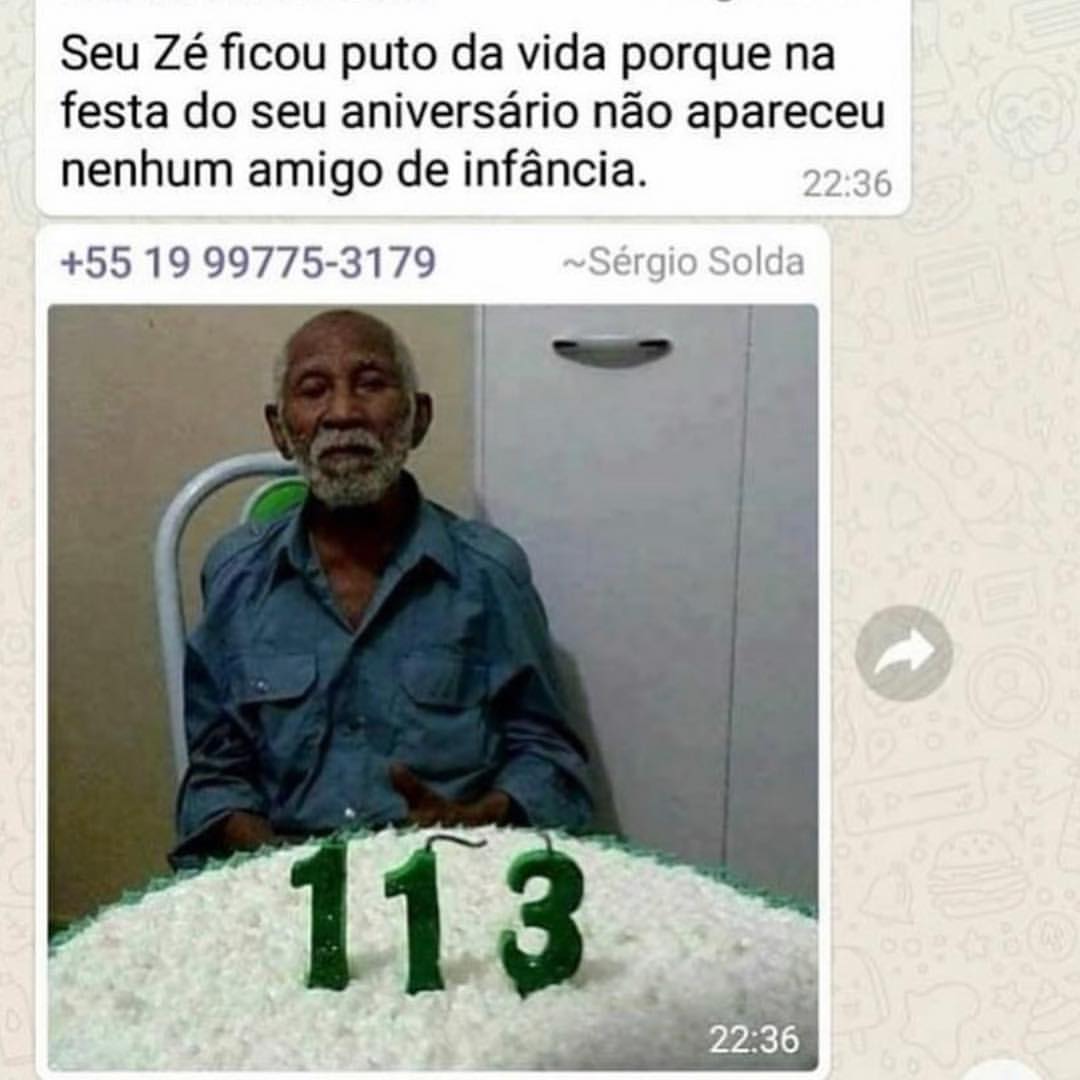 Seu Zé ficou puto da vida porque na festa do seu aniversário não apareceu nenhum amigo de infância.