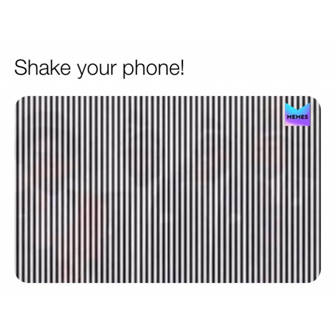 Shake your phone!
