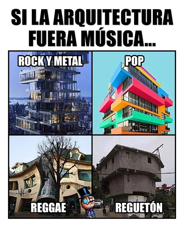 Si la arquitectura fuera música... Rock y Metal. Pop. Reggae. Reguetón.