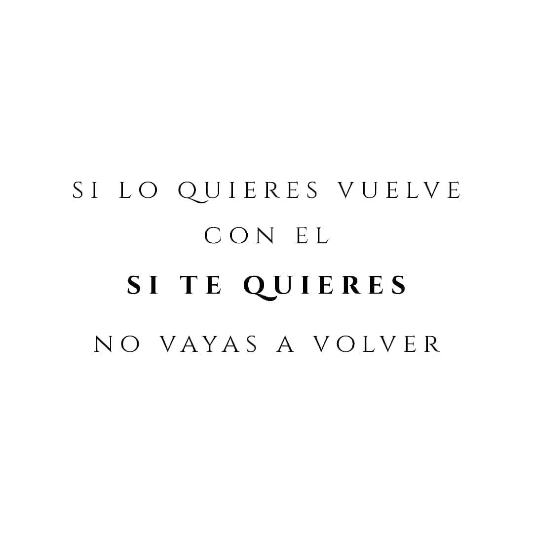 Cuando maduras no le temes al compromiso, le temes a perder tu tiempo what does te quieres mean