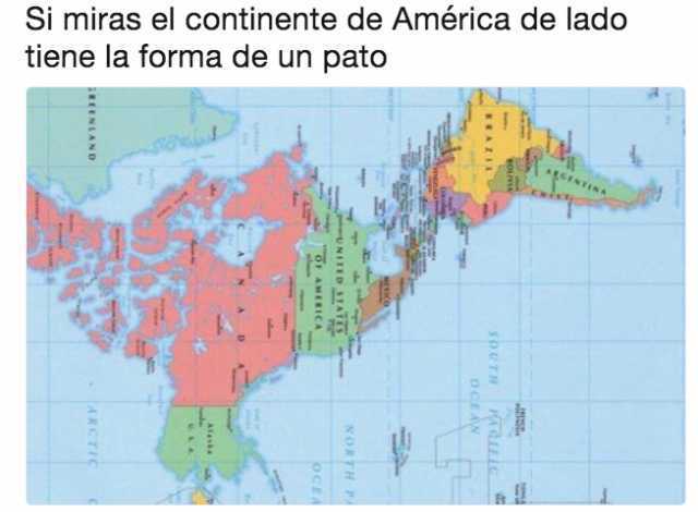 Si miras el continente de América de lado tiene la forma de un pato.