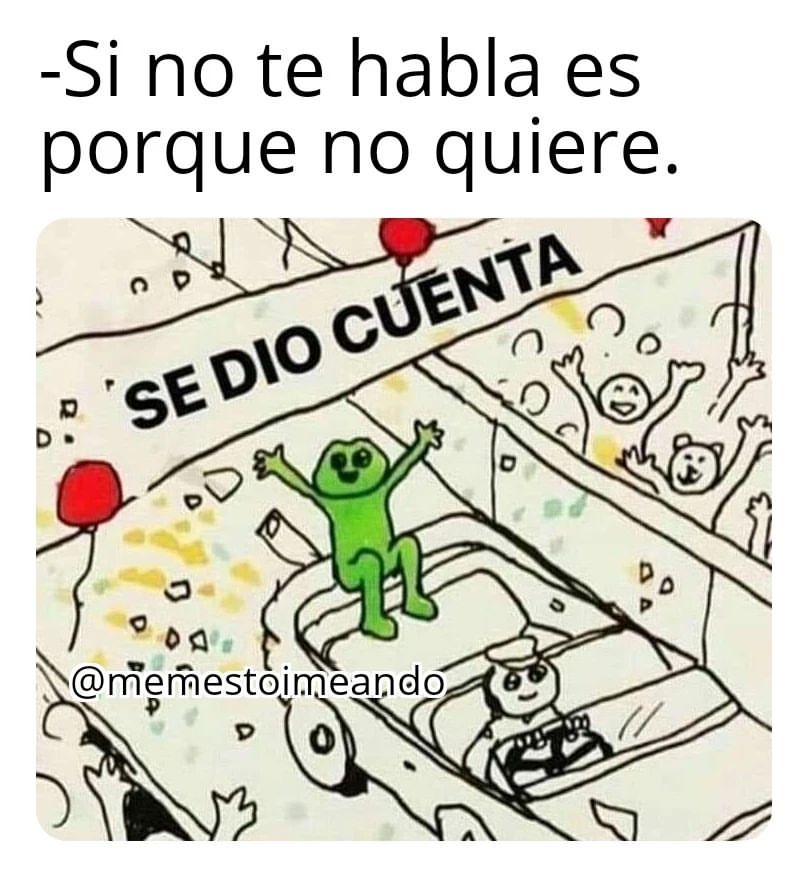 Si No Te Habla Es Porque No Quiere Se Dio Cuenta Memes 9330