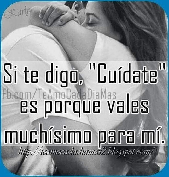 Si Te Digo Cu date Es Porque Vales Mucho Para M Frases