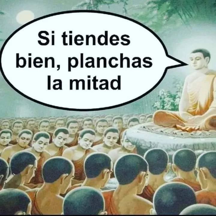 Si tiendes bien, planchas la mitad.