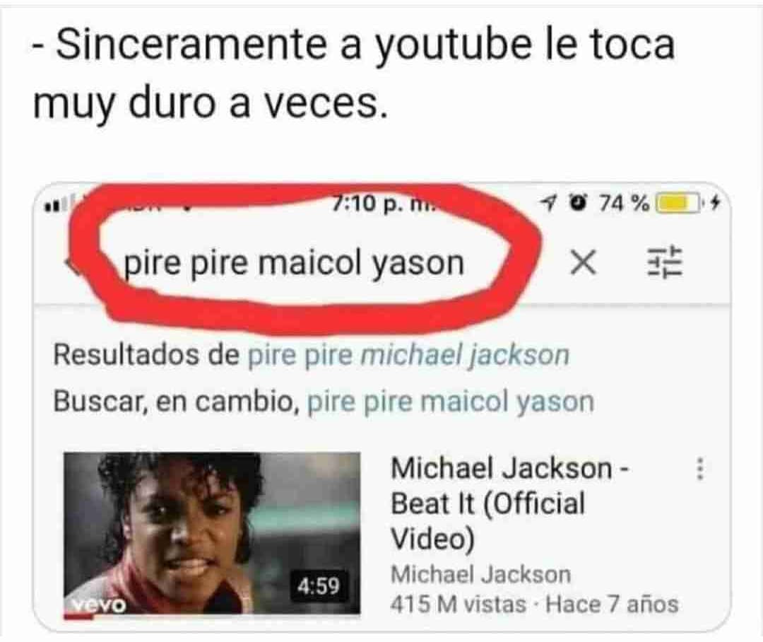 Sinceramente a youtube le toca muy duro a veces.  pire pire maicol yason.  Michael Jackson - Beat It (Official Video)