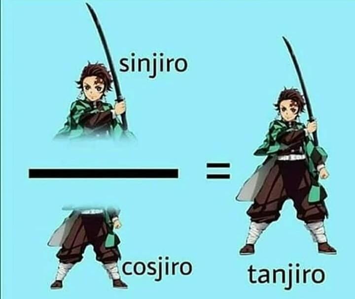 Sinjiro. Cosjiro. Tanjiro.
