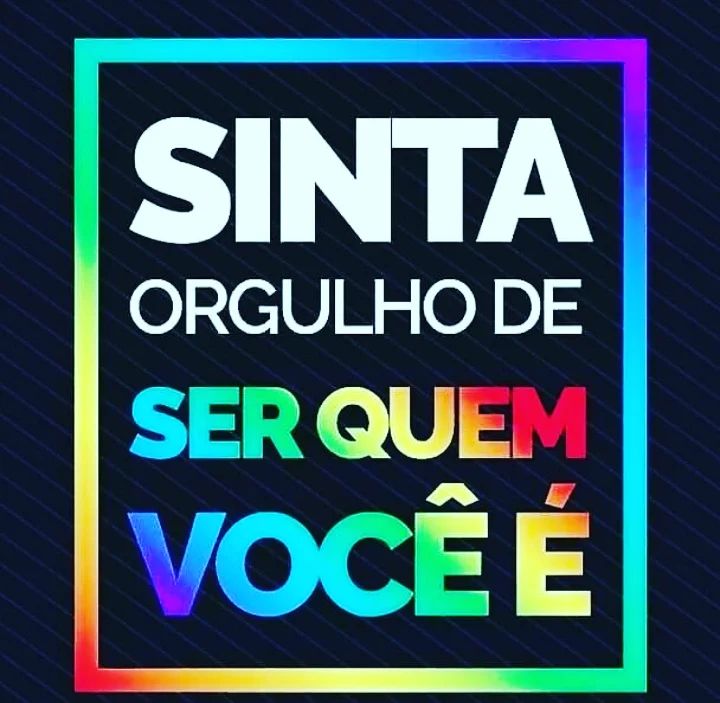 Sinta Orgulho De Ser Quem Você é Frases 8132