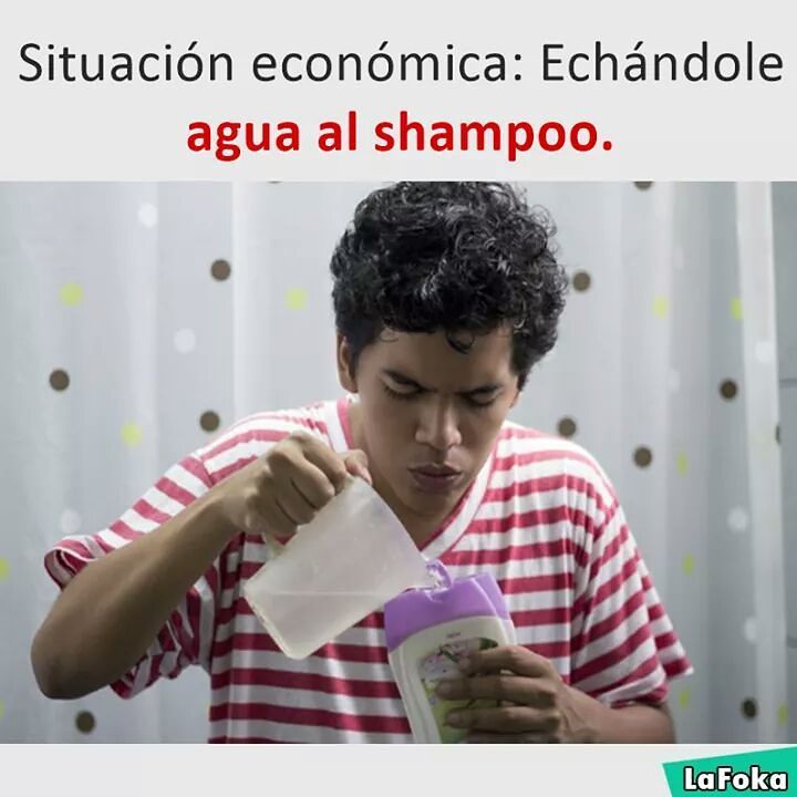 Situación económica: Echándole agua al shampoo.