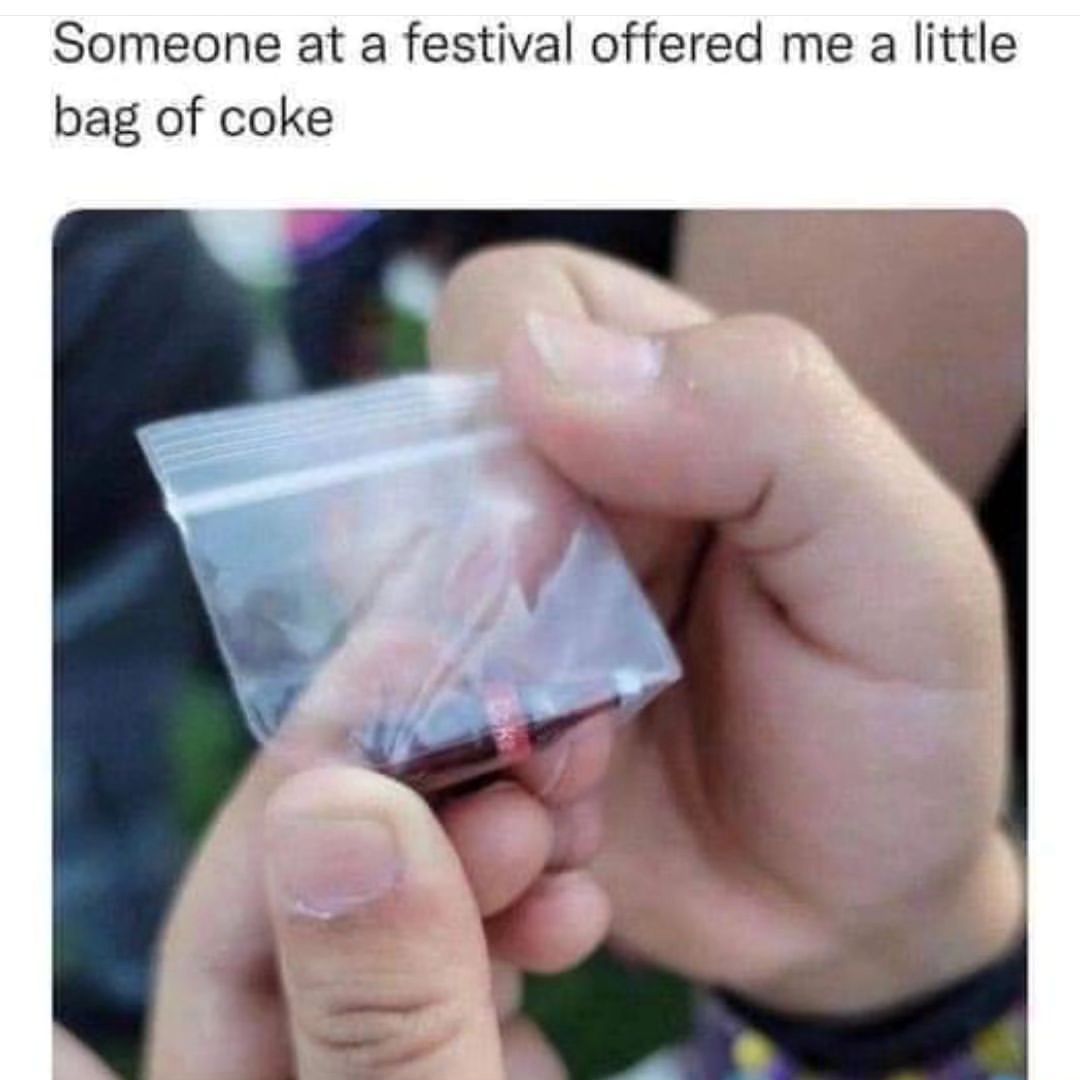Someone at a festival offered me a little bag of coke.