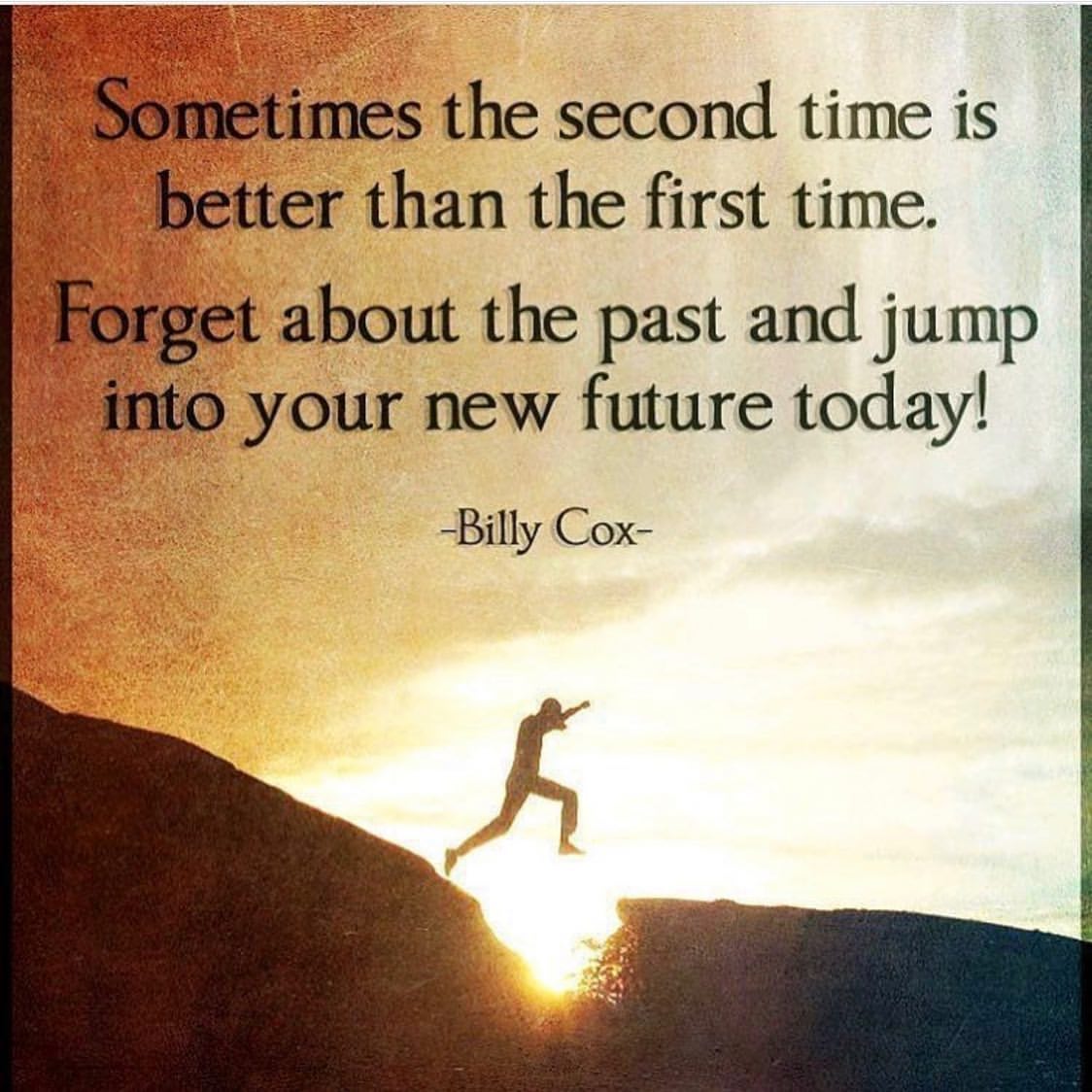 Sometimes The Second Time Is Better Than The First Time Forget About