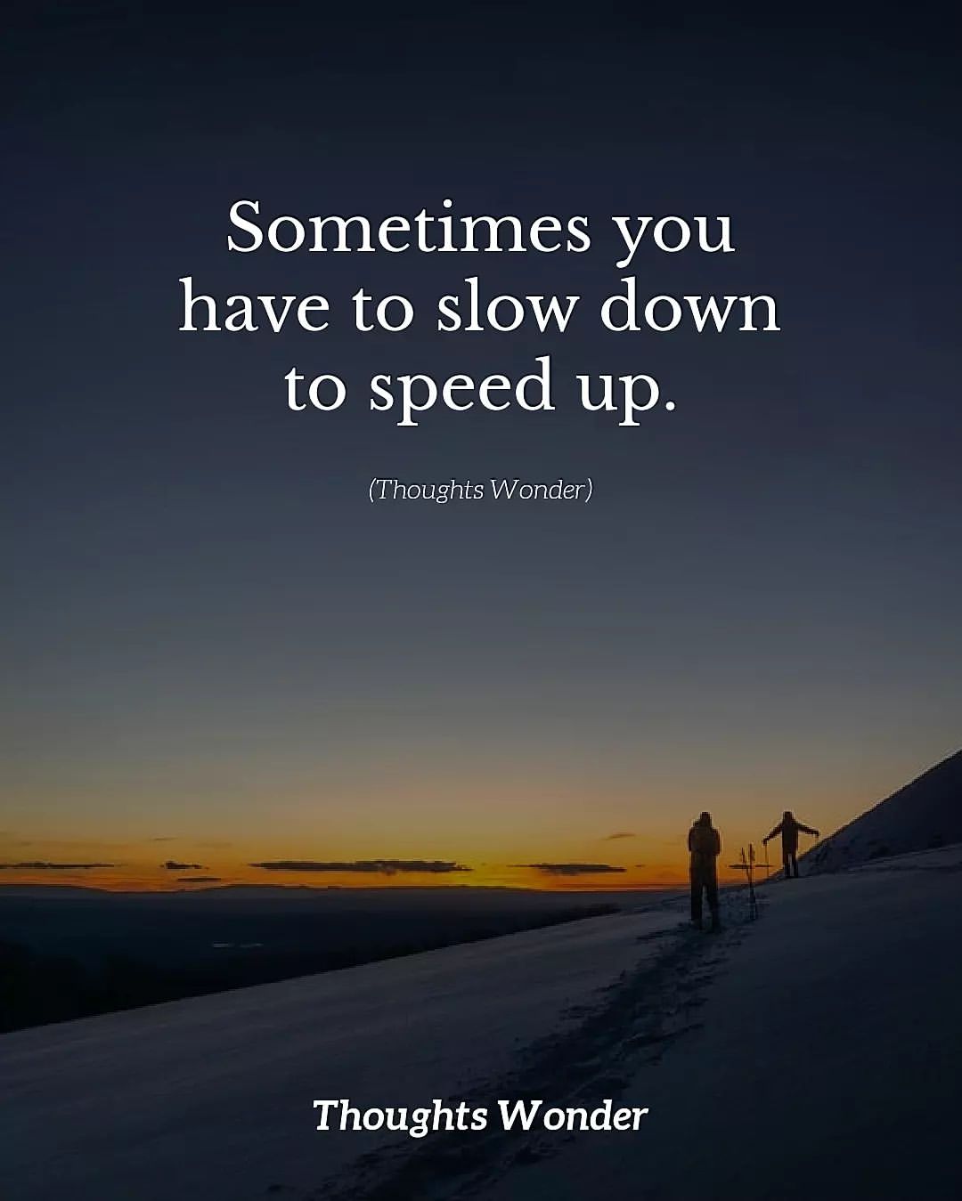Sometimes you have to slow down to speed up.