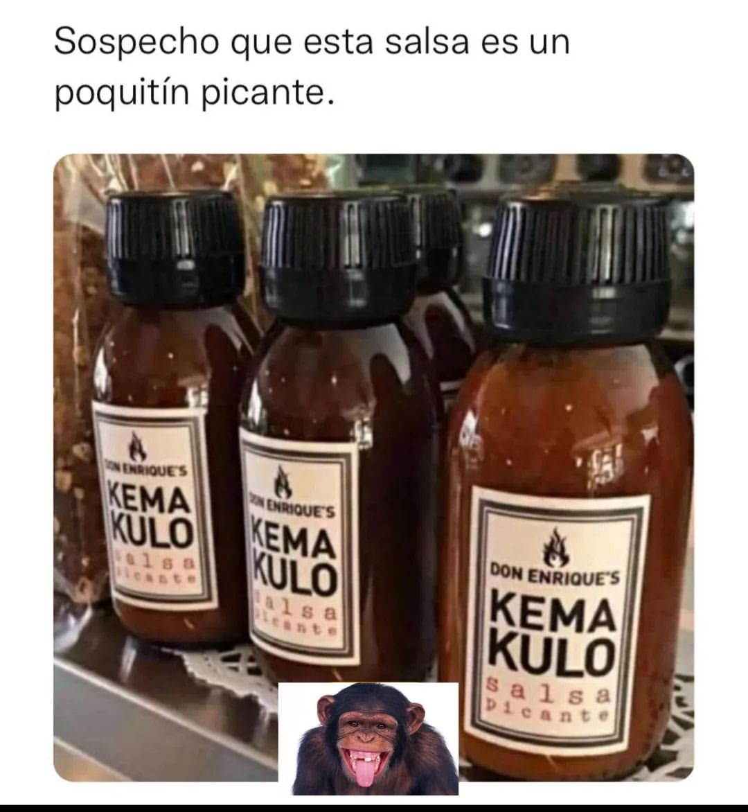 Sospecho que esta salsa es un poquitín picante. Kema Kulo.