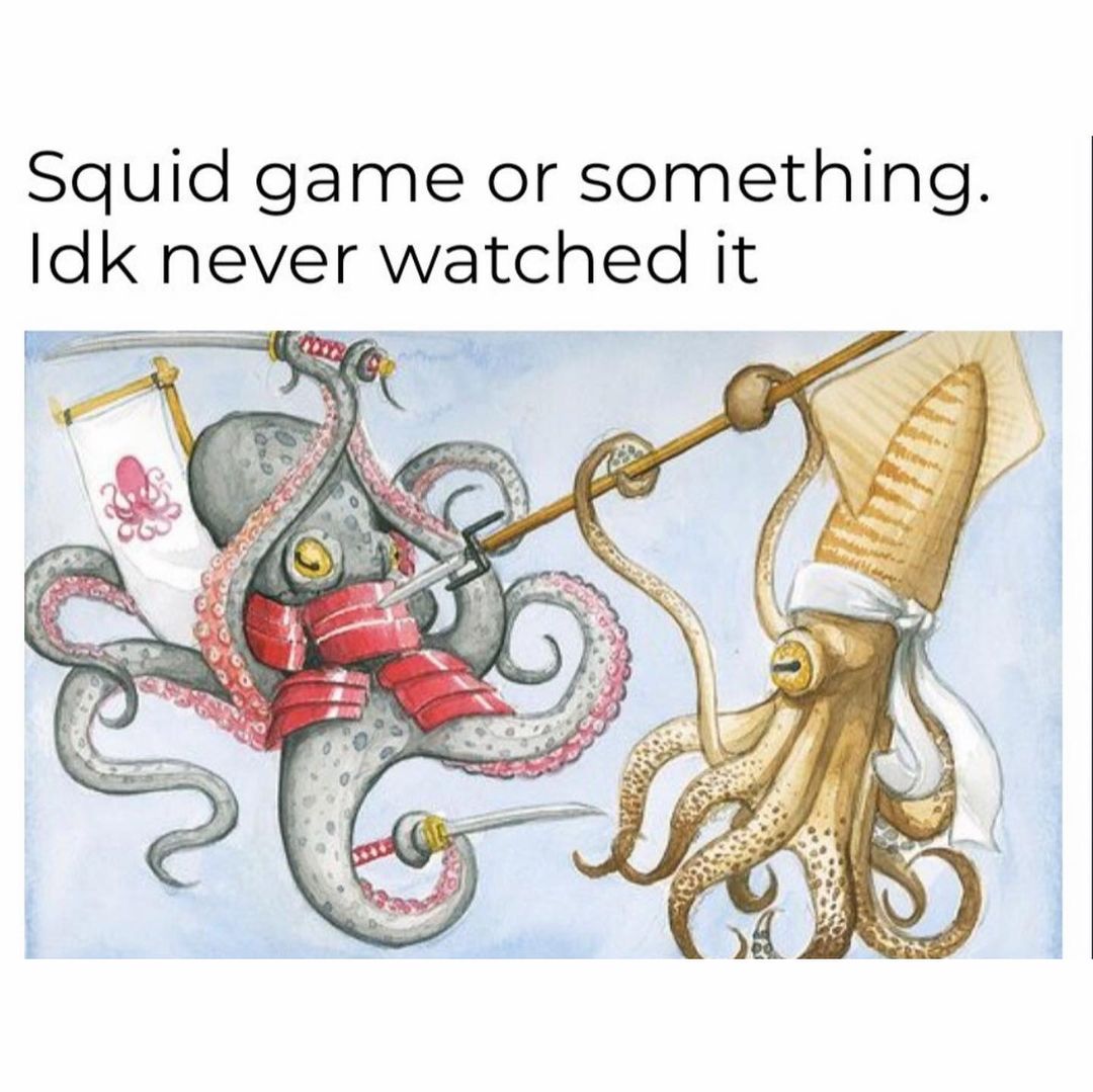 Squid game or something. Idk never watched it.