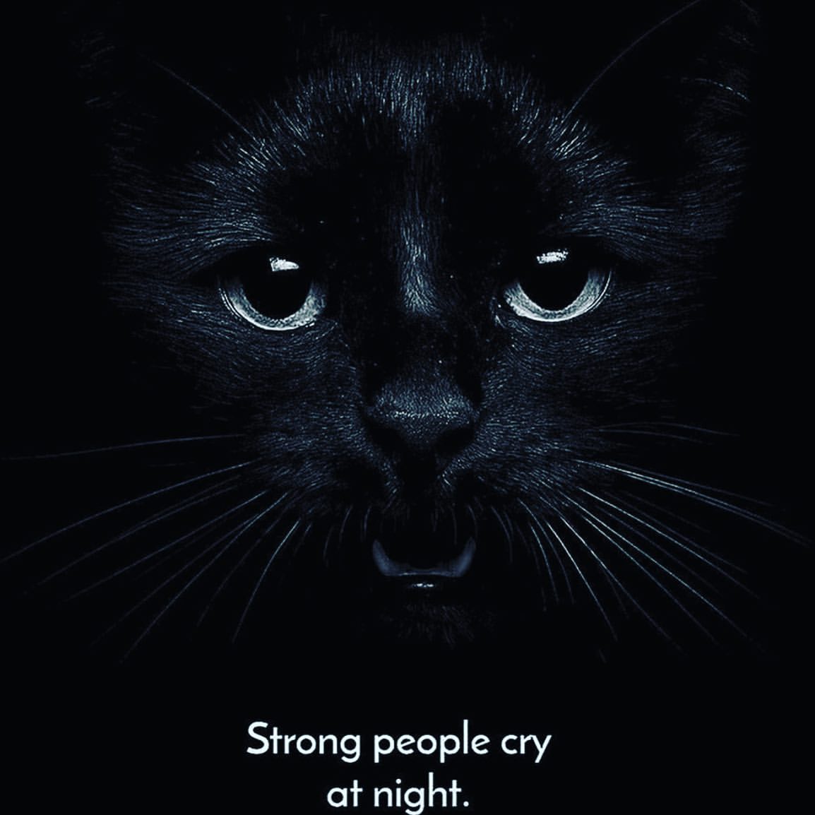 Strong people cry at night.