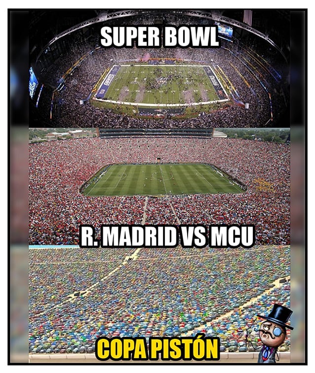 Super bowl.  R. Madrid vs MCU.  Copa pistón.