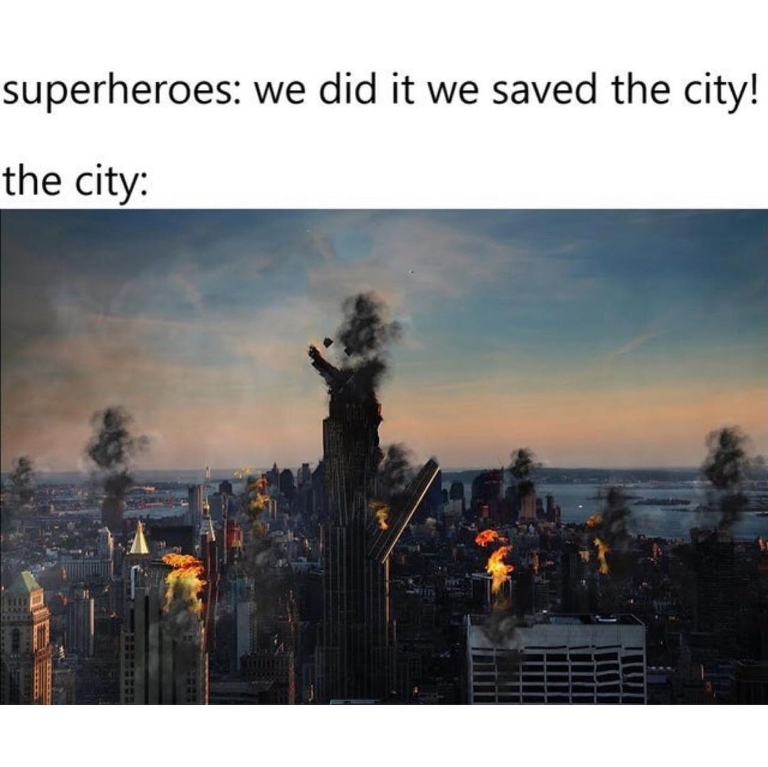 Superheroes: We did it we saved the city! The city: